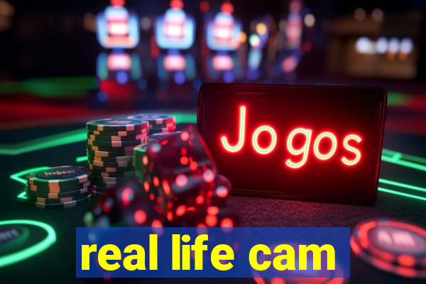 real life cam